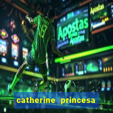 catherine princesa de gales